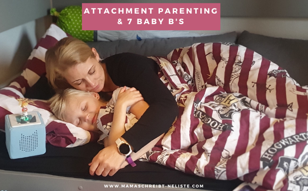 Attachment Parenting: Wendest du die 7 Baby B’s intuitiv in deiner Kindererziehung an?